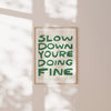 Slow Down Your Doing Fine Wall Art, Uplifting Quote Art Print, Billy Joel Lyric Poster