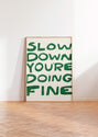 Slow Down Your Doing Fine Wall Art, Uplifting Quote Art Print, Billy Joel Lyric Poster