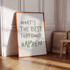 What's the best that could happen quote poster