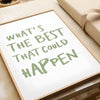 What's the best that could happen quote poster