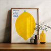 When Life Gives You A Lemon | Lemon wall art | shrigley poster