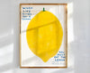 When Life Gives You A Lemon | Lemon wall art | shrigley poster