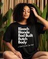 Bleach Blonde Bad Built Butch Body Funny T-Shirt, Funny Political Shirt, Unisex Tee, Clap Back T-Shirt