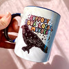 Funny Crow Mug True Crime Raven Coffee Cup