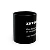 Integrity Quote / Black Mug (11oz, 15oz) / Sarcastic Meme / Funny Gift for Everyone / Dad Jokes