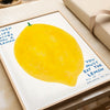 When Life Gives You A Lemon | Lemon wall art | shrigley poster