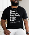 Bleach Blonde Bad Built Butch Body Funny T-Shirt, Funny Political Shirt, Unisex Tee, Clap Back T-Shirt